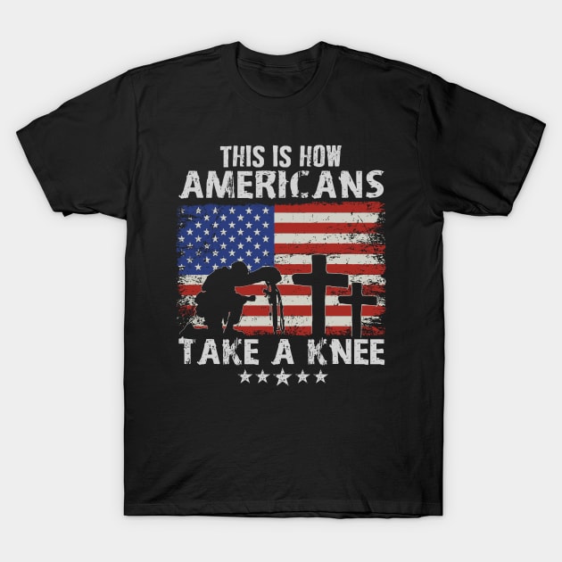 This is how Americans Take a Knee Veteran Military Cross T-Shirt by markz66